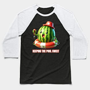 Lifeguard Melon - Keeping the Pool Sweet Summer Tee Baseball T-Shirt